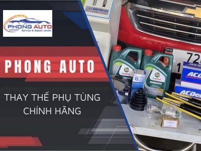 Thay thế phụ tùng ô tô chính hãng tại Phong Auto