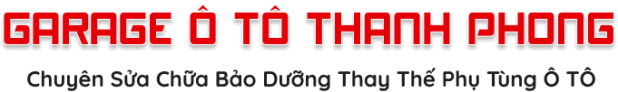 Garage Thanh Phong, Chuyên Sửa Chữa XE DU LỊCH, SỬA CHỮA THAY THẾ PHỤ TÙNG XE DU LỊCH CHÂU ĐỨC